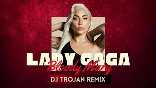 Lady Gaga  Bloody Mary dj Trojan Remix