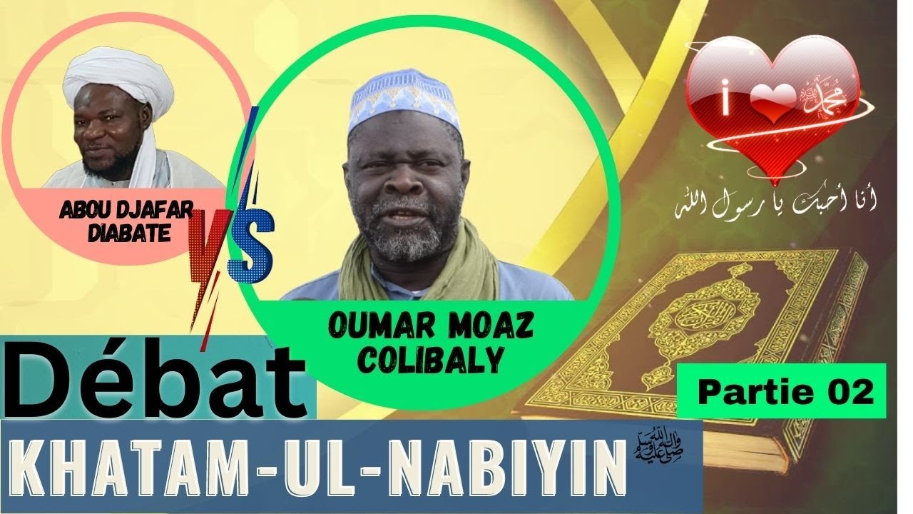 1ere Debat Sur Khatam u Nabiyin / Partie 02/ Oumar Moaz Colibaly / Abou Djafar / Bambara