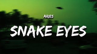 Aries - SNAKE EYES (Lyrics)