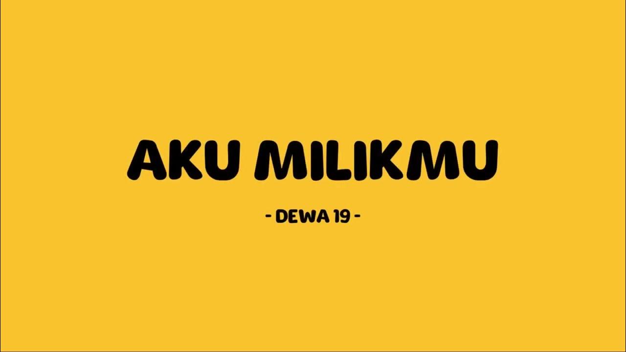 dewa 19 - aku milikmu - lirik senja dewa 19 - aku milikmu - lirik senja