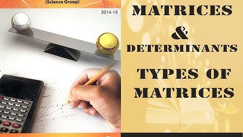 9th Maths (Science) Types Of Matrices Ch 1: Matrices & Determinants || Educational Research