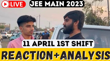JEE Main 2023 🤯 - 11th April 1st Shift Student Reaction + Live Feedback 🚨 #jeemain2023