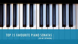 The Greatest Piano Sonatas of All Time (in my opinion)