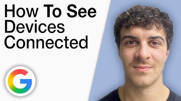 How To See Devices Connected To Google Account [2025 Full Guide]
