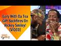 Gary With Da Tea Gift Backfires On Rickey Smiley!