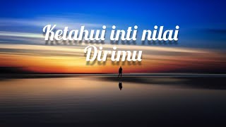 Ketahui inti nilai dirimu || motivasi hidup