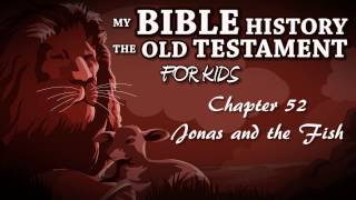 My Bible History The Old Testament Chapter 52   Jonas and the Fish