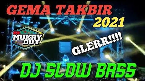 🔴GEMA TAKBIR 2021 || DJ SLOW BASS TERBARU (REPOST OFFICIAL)