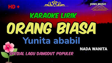 ORANG BIASA || YUNITA ABABIL || KARAOKE DANGDUT