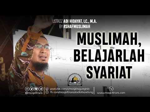 muslimah,-belajarlah-syariat---ust.-adi-hidayat,-lc.,-m.a.-(#shafmuslimah)