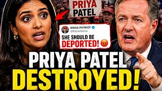 Priya Patel DESTROYED by Piers Morgan - Her Own MAGA Fans Say She Should Be DEPORTED