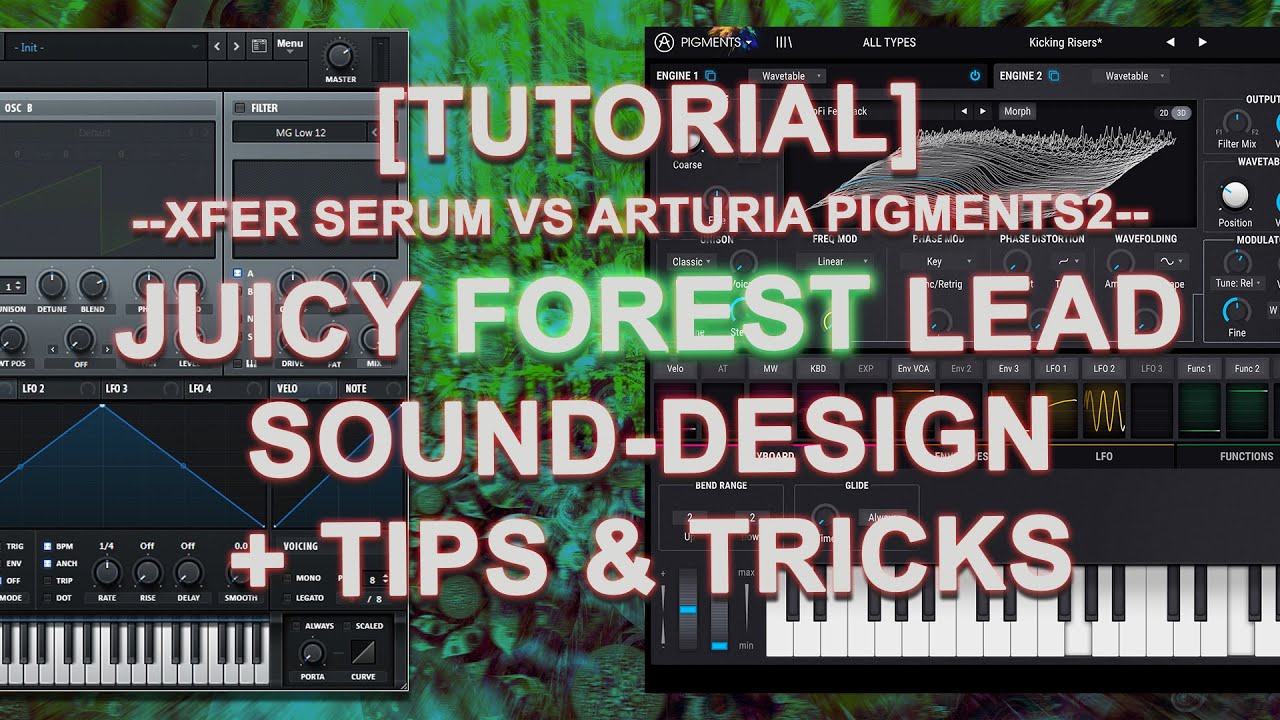 [TUTORIAL] How to make juicy FOREST leads in SERUM & Pigments2.