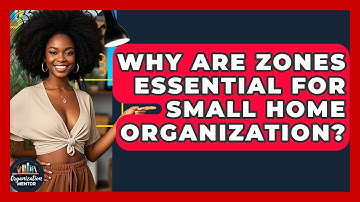 Why Are Zones Essential For Small Home Organization? - Your Organization Mentor
