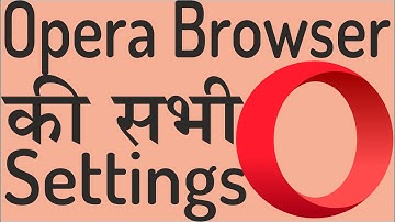 Opera browser all settings for android 2020 latest