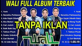 List lagu terbaik WALI TANPA IKLAN | full album nostalgia terbaru