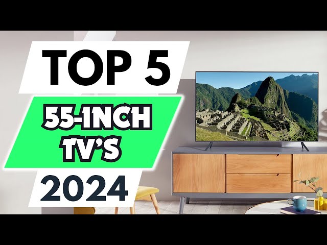 Best 55-inch TVs of 2024