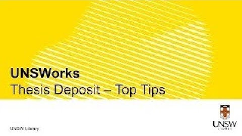 Depositing your thesis to UNSWorks: Top Tips