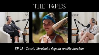 Žaneta Skružná o dopadu soutěže Survivor na tělo i psychiku | The Tapes EP. 15