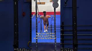 The Real Reason I Train Muscle Ups