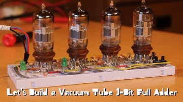 Let’s Build a Vacuum Tube 1-Bit Full Adder