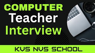 Kvs Computer teacher interview | Nvs computer teacher interview questions and answers | PD Classes