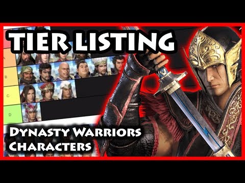 Dynasty Warriors Characters -  Tier Listing