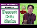 Dessert Date Shake | WEIGHT LOSS WEDNESDAY, Episode 157
