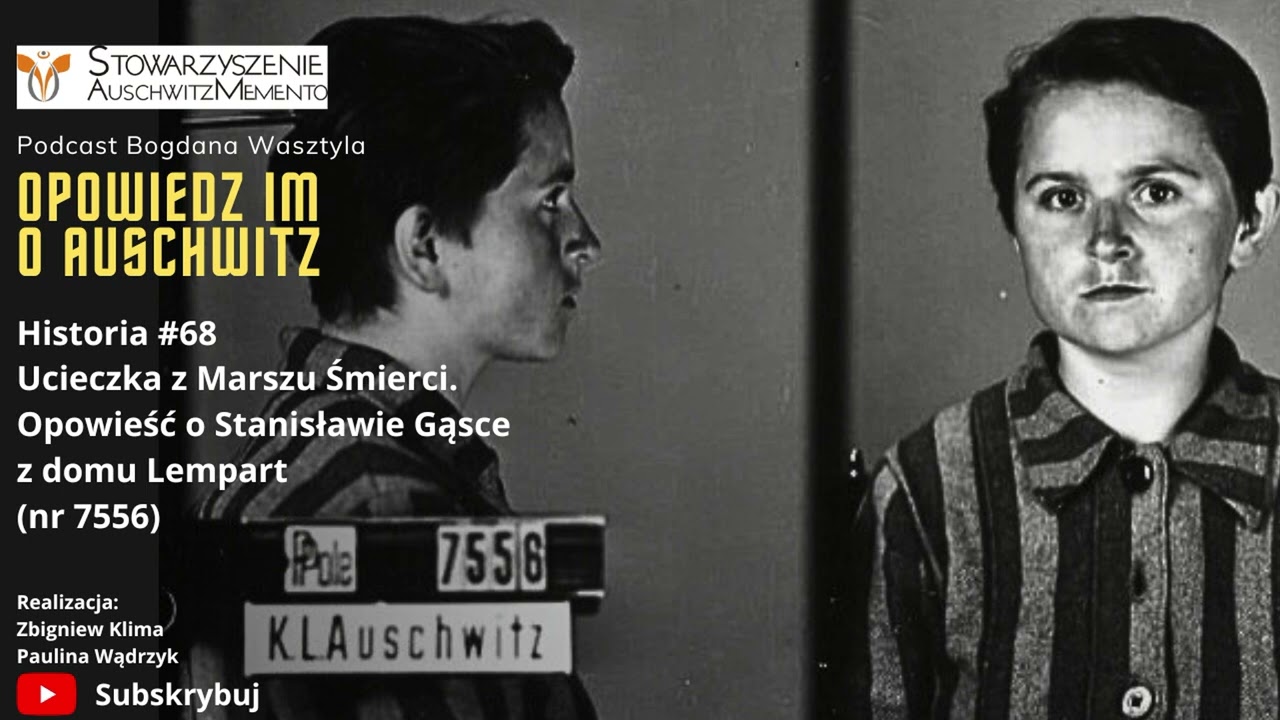 Historia #68 Ucieczka z Marszu Śmierci. Opowieść o Stanisławie Gąsce, z domu Lempart (nr 7556)