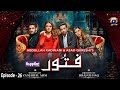 Fitoor - Ep 26 [Eng Sub] - Digitally Presented by Happilac Paints - 17th June 2021 - HAR PAL GEO
