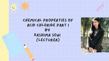 Chemical properties of Acid Chlorides part 1