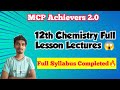 12th Chemistry Complete Videos of all Lessons😱|15 Lesson Lectures🔥|MCP Achievers 2.0