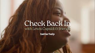 Checking Back In: Lewis Capaldi and BetterHelp Members
