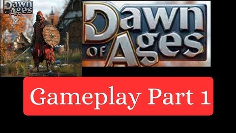 Dawn of Ages Gameplay part 1