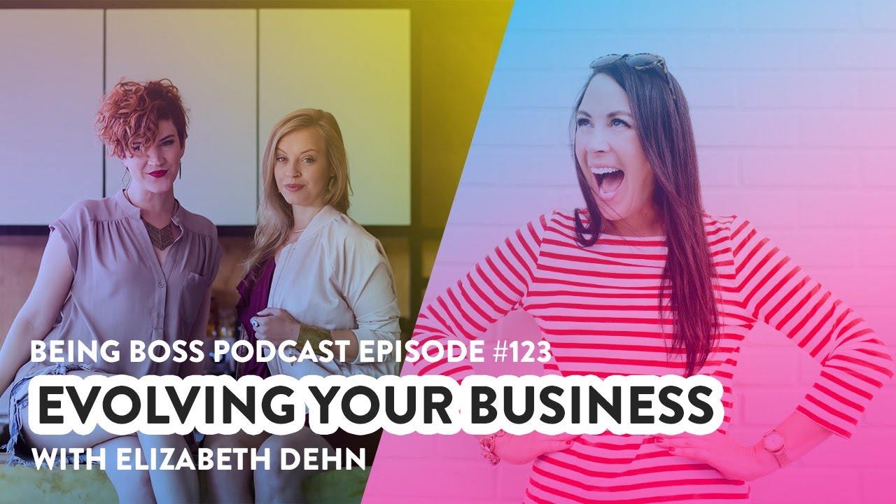 Evolving Your Business | Being Boss Podcast - Full Episode