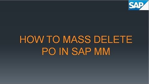 HOW TO MASS DELETE OPEN PO IN SAP MM