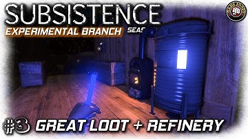 Subsistence | Sweet Loot + Refinery | S07EP3 | Let