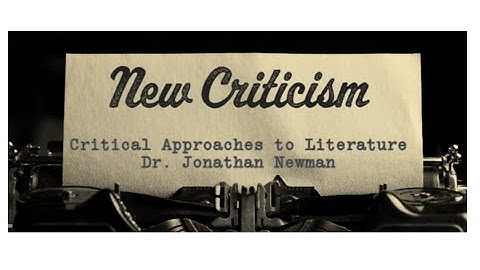 The New Criticism (Introductory Lectures in Literary Theory and Criticism)