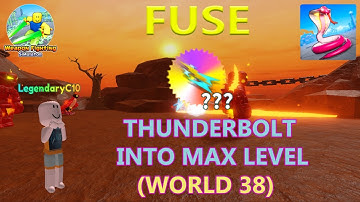 Fuse THUNDERBOLT WORLD 38 into MAX LEVEL in Weapon Fighting Simulator