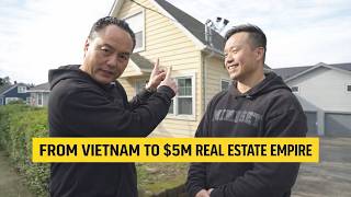 From Vietnam with Nothing to $5M Rental Portfolio