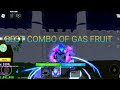 The best combo of gas fruit#Bloxfruit#gaming