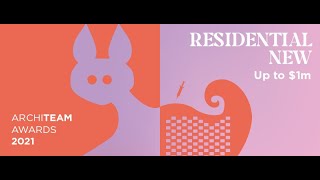 ArchiTeam 2021 Awards Winners -Residential New award: Up to $1Mil