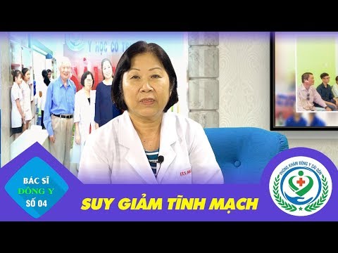 Video BÁC SĨ ĐÔNG Y - SỐ 4: TÌM HIỂU VỀ SUY GIÃN TĨNH MẠCH... - youtube
