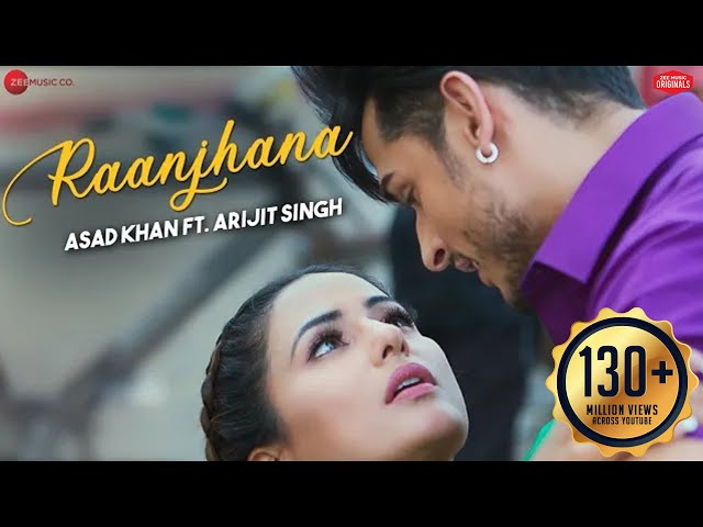 Raanjhana - Priyank Sharmaaa & Hina Khan | Asad Khan ft. Arijit Singh|  Raqueeb | Zee Music Originals - YouTube