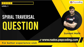 Spiral Traversal - Question | 2-D Arrays | Data Structures and Algorithms in JAVA