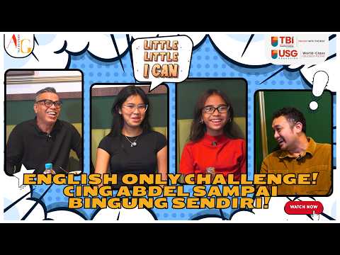 LITTLE LITTLE I CAN: ENGLISH ONLY CHALLENGE!! CING ABDEL SAMPE BINGUNG SENDIRI