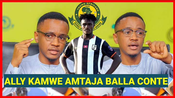ALLY KAMWE AMTAJA KIUNGO FUNDI MOUSA BALLA CONTE KWENYE TOFALI LA UBINGWA, PESA YA MAANA INAHITAJIKA