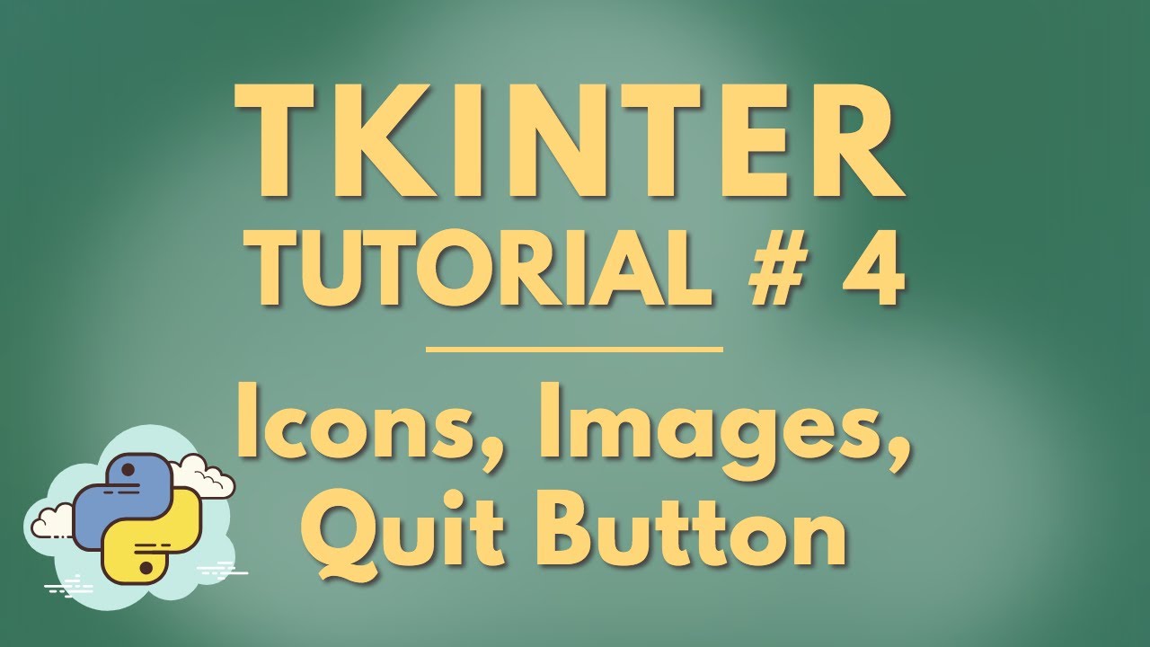 Tkinter Tutorial 4 Icons, Image, Quit Button YouTube