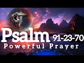 Psalm 91-23-70 Powerful Prayer