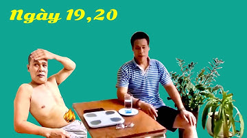 21 ngày  nhịn ăn  thanh lọc cơ thể  hiệu quả bất ngờ. 19,20/21 ngày.