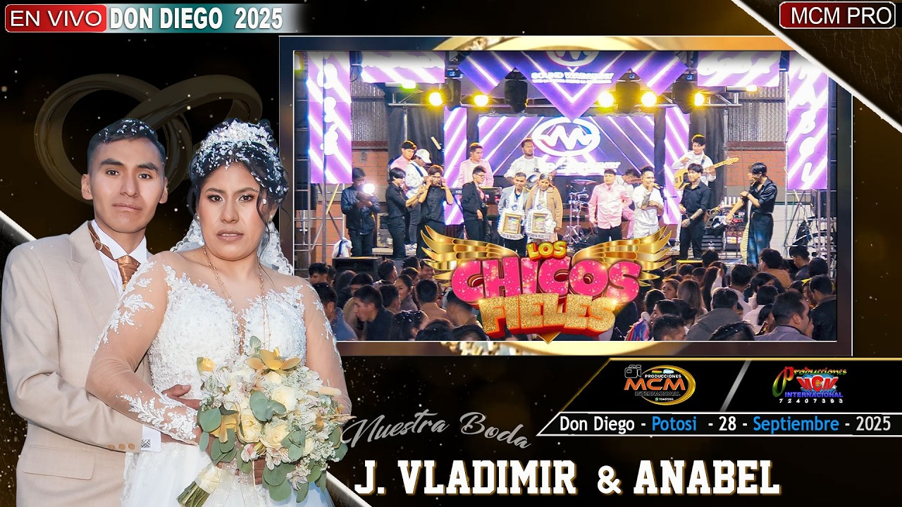 LOS CHICOS FIELES EN VIVO - DON DIEGO 2025 - BODA DE JOSE VLADIMIR Y ANABEL [MCM Producciones]